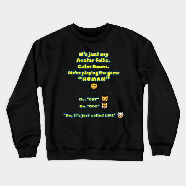 Game Called Life - Cow Knows Crewneck Sweatshirt by QuoththeRaven_TM